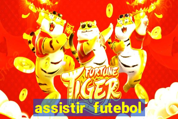 assistir futebol multi max